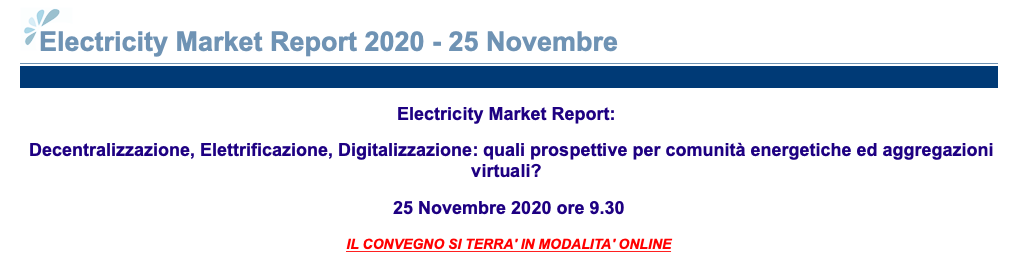 Electricity Market Report: Decentralizzazione, Elettrificazione, Digitalizzazione: quali prospettive per comunità energetiche ed aggregazioni virtuali? 
